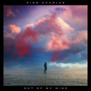 King Charles - Out of My Mind (2020)