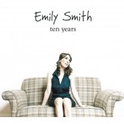 Emily Smith - Ten Years (2012)