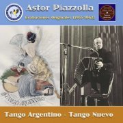 Astor Piazzolla - Tango argentino: Tango nuevo! (2021) [Hi-Res]