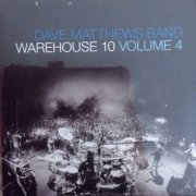Dave Matthews Band - Warehouse 10 Volume 4 (2016)