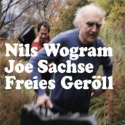 Nils Wogram & Joe Sachse - Freies Geröll (2022) [Hi-Res]