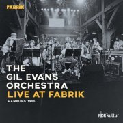 Gil Evans - Live at Fabrik Hamburg 1986 (Live) (2022) [Hi-Res]