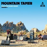 Mountain Tamer - Live in the Mojave Desert, Vol. 5 (2021) Hi-Res