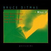 Bruce Ditmas, John Abercrombie - What If (2021)