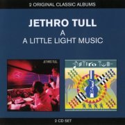 Jethro Tull - 2 Original Classic Albums (A/A Little Light Music) (Remaster, 2013)