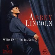 Abbey Lincoln - Who Used To Dance (1997)