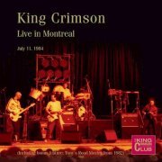 King Crimson - Live in Montreal July 11, 1984 (2024)