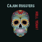 Cajun Roosters - Hell Yeah! (2013)