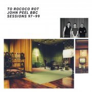 To Rococo Rot - The John Peel Sessions 97-’99 (2022)