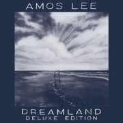 Amos Lee - Dreamland (Deluxe Edition) (2022)