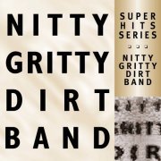 Nitty Gritty Dirt Band - Super Hits (2000)