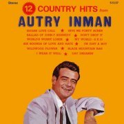 Autry Inman - 12 Country Hits from Autry Inman (2021 Remaster from the Original Alshire Tapes) (1969) [Hi-Res]