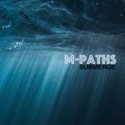 M-Paths - Submerge (2024)