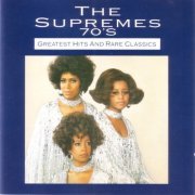 The Supremes - 70's Greatest Hits And Rare Classics (1991)