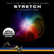 Stretch - That's The Way The Wind Blows - A Collection (Remastered) (2011)