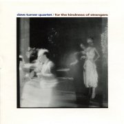 Dave Turner Quartet - For the Kindness of Strangers (1989)