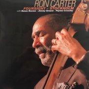Ron Carter with Renee Rosnes, Jimmy Greene, Payton Crossley - Foursight - Stockholm (2020) LP
