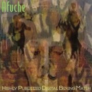 Afuche - Highly Publicized Digital Boxing Match (2011)