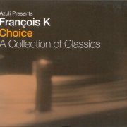 François K - Choice (A Collection Of Classics) (2002)