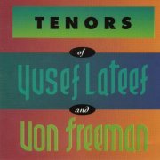 Yusef Lateef and Von Freeman - Tenors of (1992)