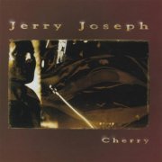 Jerry Joseph - Cherry (2004)