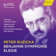 Lini Gong, Thomas E. Bauer, Peter Ruzicka, Frankfurt Radio Symphony Orchestra - Peter Ruzicka: Benjamin Symphonie & Elegie (2024) [Hi-Res]