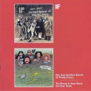 If - Not Just Another Bunch Of Pretty Faces / Tea Break Over (Reissue) (1974-75/2005)