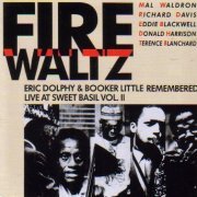 Mal Waldron/Richard Davis/Eddie Blackwell/Donald Harrison - Fire Waltz: Eric Dolphy & Booker Little Remembered (Live at Sweet Basil, Vol. 2) (1988)
