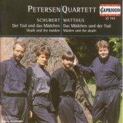 Petersen Quartett - Schubert: String Quartet No. 14 / Matthus: Das Madchen und der Tod (1998)