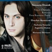 Hrachya Avanesyan, Sinfonia Varsovia, Augustin Dumay, Marianna Shirinyan - Dvořák: Violin Concerto, Romance & Four Romantic Pieces (2011) [Hi-Res]