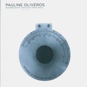 Pauline Oliveros - Reverberations: Tape & Electronic Music 1961 - 1970 (2012)