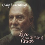 Craig Cummings - Love in the Time of Chaos (2023)