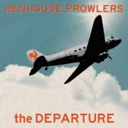 Henhouse Prowlers - The Departure (2021)