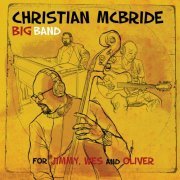 Christian McBride Big Band - For Jimmy, Wes and Oliver (2020) [Hi-Res]