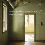 Jonathan Richman - Because Her Beauty Is Raw And Wild (2008)