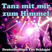 VA - Tanz mit mir zum Himmel - Deutsche Disco Fox Schlager (2021)