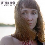 Esther Rose - You Made It This Far (2019)