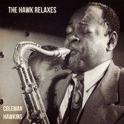 Coleman Hawkins - The Hawk Relaxes (1961/2023) [Hi-Res]