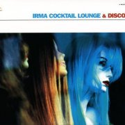 VA - Irma Cocktail Lounge & Disco (2001)