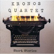Kronos Quartet - Short Stories (1993) CD-Rip