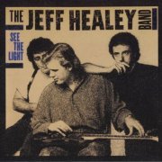 The Jeff Healey Band - See The Light (1988)