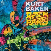 Kurt Baker - After Party (2020)
