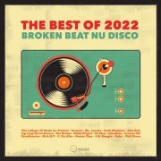 VA - Broken Beat & Nu Disco The Best Of 2022 (2022)