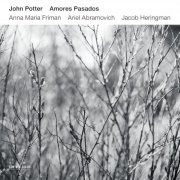 John Potter, Anna Maria Friman, Ariel Abramovich, Jacob Heringman - Amores Pasados (2015)