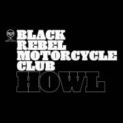 Black Rebel Motorcycle Club - Howl (Japan Edition) (2005)