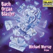 Michael Murray - Bach Organ Blaster (2022)