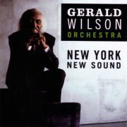Gerald Wilson Orchestra - New York, New Sound (2003)