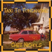 Chet Nichols - Taxi to Tonganoxie (1978)