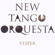 The New Tango Orquesta - Vesper (2009) FLAC