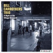 Bill Carrothers - A Night at the Village Vanguard (2011) [Hi-Res]